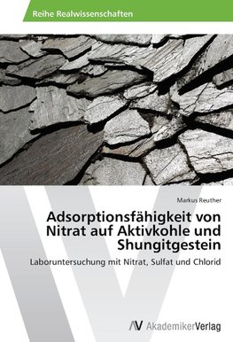 Adsorptionsfähigkeit von Nitrat auf Aktivkohle und Shungitgestein