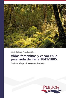 Vidas femeninas y cacao en la península de Paria 1841/1885