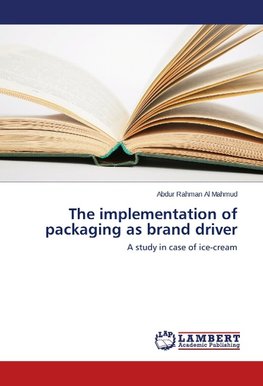 The implementation of packaging as brand driver