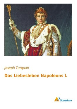 Das Liebesleben Napoleon I.