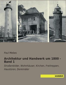 Architektur und Handwerk um 1800 - Band 1