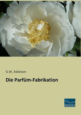 Die Parfüm-Fabrikation