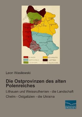 Die Ostprovinzen des alten Polenreiches