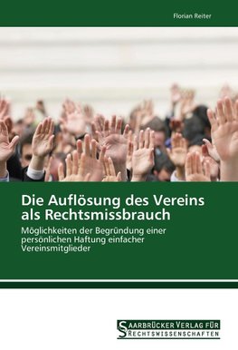 Die Auflösung des Vereins als Rechtsmissbrauch