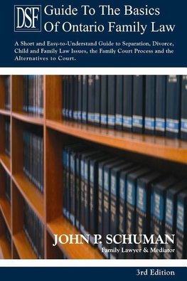 The Devry Smith Frank LLP Guide to the Basics of Ontario Family Law, 3rd Edition