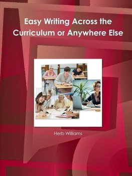 Easy Writing Across the Curriculum or Anywhere Else