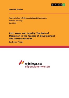 Exit, Voice, and Loyalty. The Role of Migration in the Process of Development and Democratization