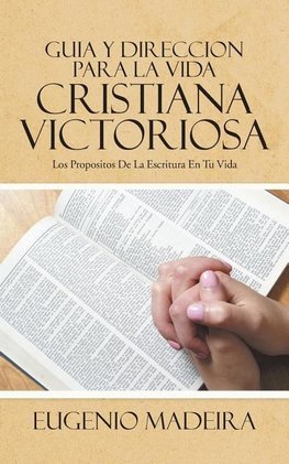 GUIA Y DIRECCION PARA LA VIDA CRISTIANA VICTORIOSA