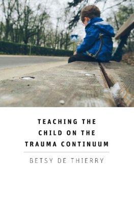 Teaching The Child On The Trauma Continuum