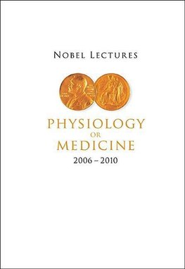 Nobel Lectures in Physiology or Medicine (2006-2010)