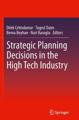 Strategic Planning Decisions in the High Tech Industry