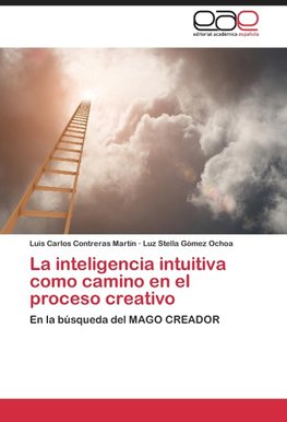 La inteligencia intuitiva como camino en el proceso creativo