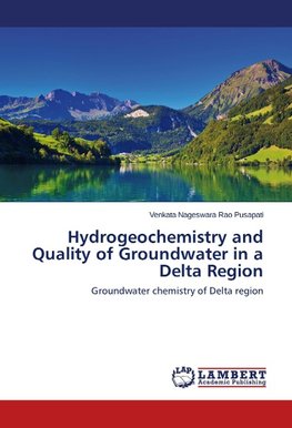 Hydrogeochemistry and Quality of Groundwater in a Delta Region