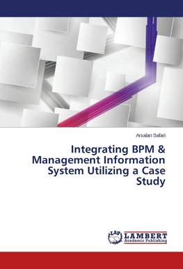 Integrating BPM & Management Information System Utilizing a Case Study