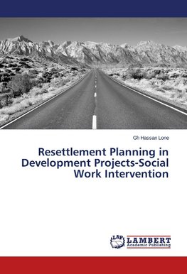 Resettlement Planning in Development Projects-Social Work Intervention