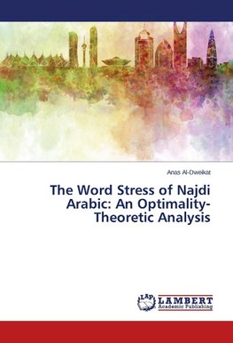 The Word Stress of Najdi Arabic: An Optimality-Theoretic Analysis