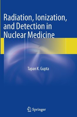 Radiation, Ionization, and Detection in Nuclear Medicine