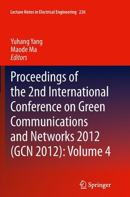 Proceedings of the 2nd International Conference on Green Communications and Networks 2012 (GCN 2012): Volume 4