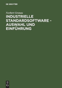 Industrielle Standardsoftware - Auswahl und Einführung