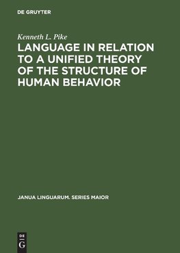 Language in Relation to a Unified Theory of the Structure of Human Behavior