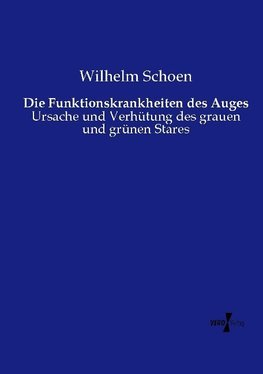 Die Funktionskrankheiten des Auges