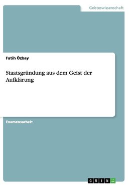 Staatsgründung aus dem Geist der Aufklärung