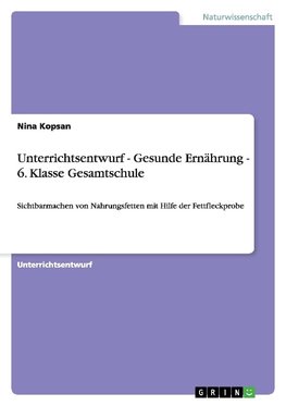 Unterrichtsentwurf - Gesunde Ernährung - 6. Klasse Gesamtschule