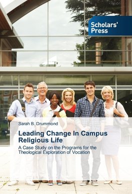 Leading Change In Campus Religious Life