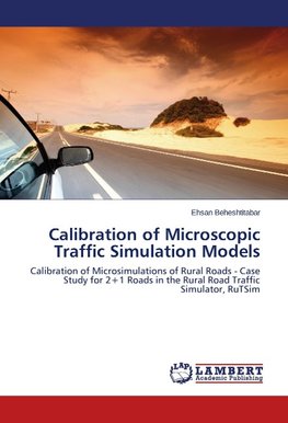 Calibration of Microscopic Traffic Simulation Models