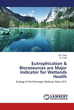 Eutrophication & Bioresources are Major Indicator for Wetlands Health