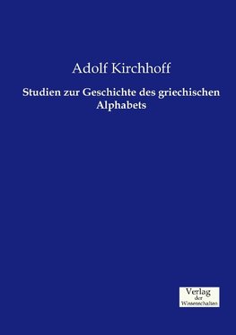 Studien zur Geschichte des griechischen Alphabets