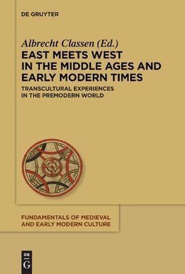 East Meets West in the Middle Ages and Early Modern Times