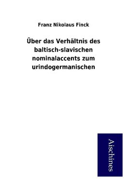 Über das Verhältnis des baltisch-slavischen nominalaccents zum urindogermanischen