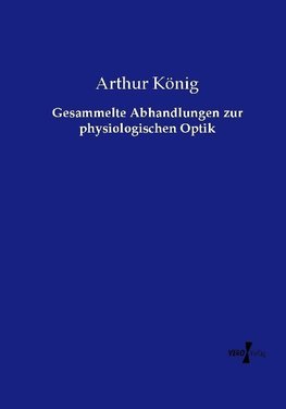 Gesammelte Abhandlungen zur physiologischen Optik