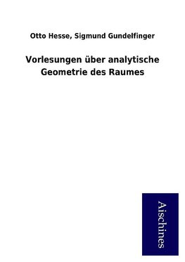 Vorlesungen über analytische Geometrie des Raumes