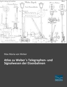 Atlas zu Weber´s Telegraphen- und Signalwesen der Eisenbahnen