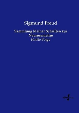 Sammlung kleiner Schriften zur Neurosenlehre