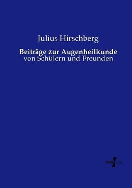 Beiträge zur Augenheilkunde