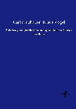 Anleitung zur qualitativen und quantitativen Analyse des Harns