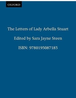 Stuart, L: The Letters of Lady Arbella Stuart