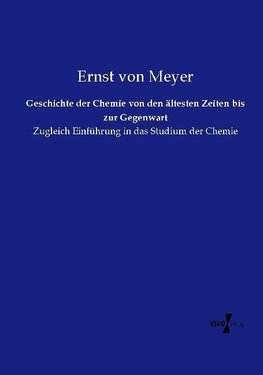 Geschichte der Chemie von den ältesten Zeiten bis zur Gegenwart