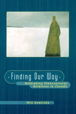 Finding Our Way (Rethinking Ethnocultural Relations in Canada)