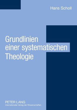 Grundlinien einer systematischen Theologie