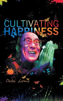 CULTIVING HAPPINESS