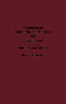 Organization Transformation Theorists and Practitioners