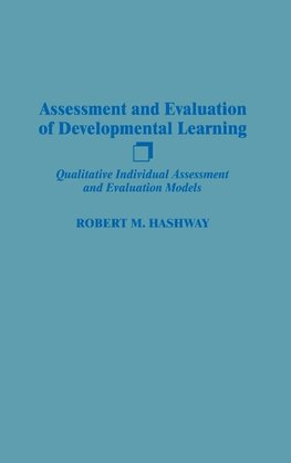 Assessment and Evaluation of Developmental Learning