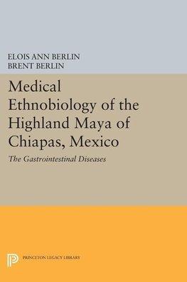 Medical Ethnobiology of the Highland Maya of Chiapas, Mexico