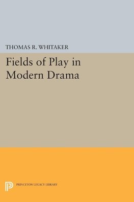 Fields of Play in Modern Drama