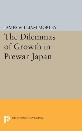 The Dilemmas of Growth in Prewar Japan