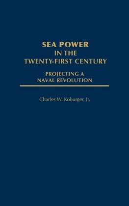 Sea Power in the Twenty-First Century